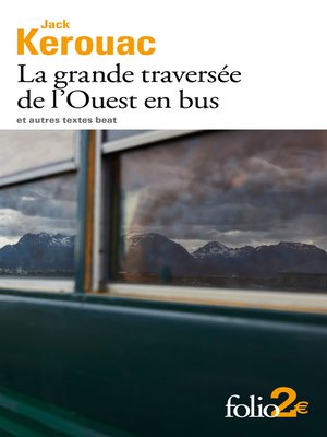 cover image of La grande traversée de l'Ouest en bus et autres textes beat